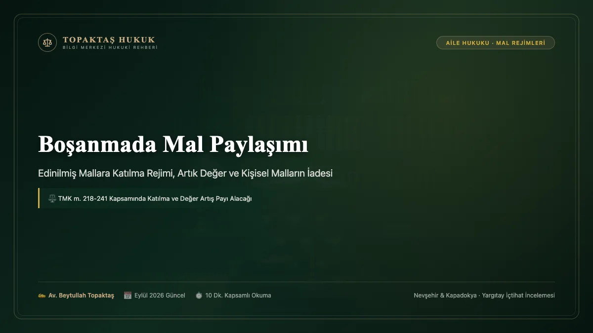 Boşanmada mal paylaşımı davası, edinilmiş mallara katılma ve tasfiye hesaplama süreci