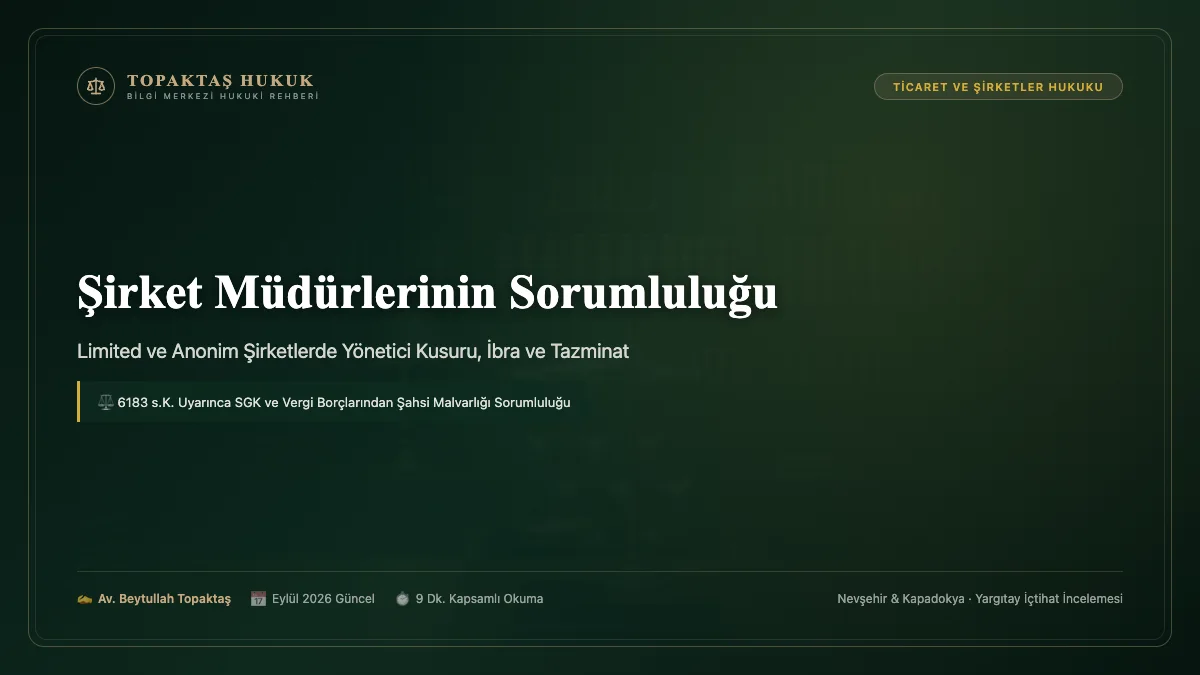 Şirket müdürlerinin ve yönetim kurulu üyelerinin hukuki ve mali sorumluluğu TTK 553